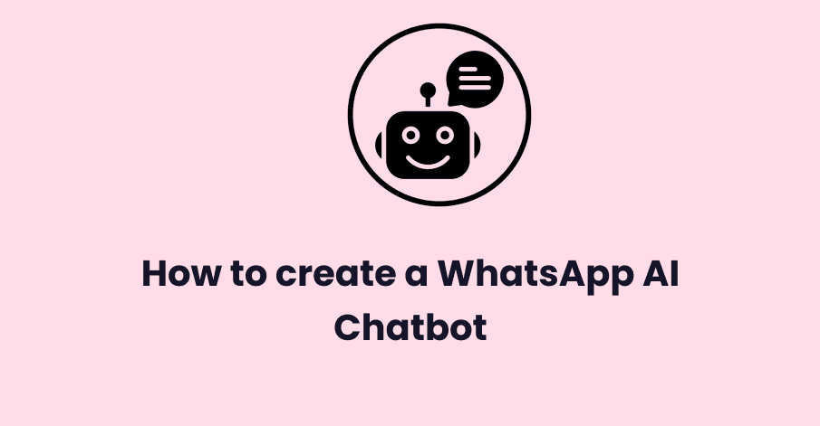 how to create whatsapp ai chatbot