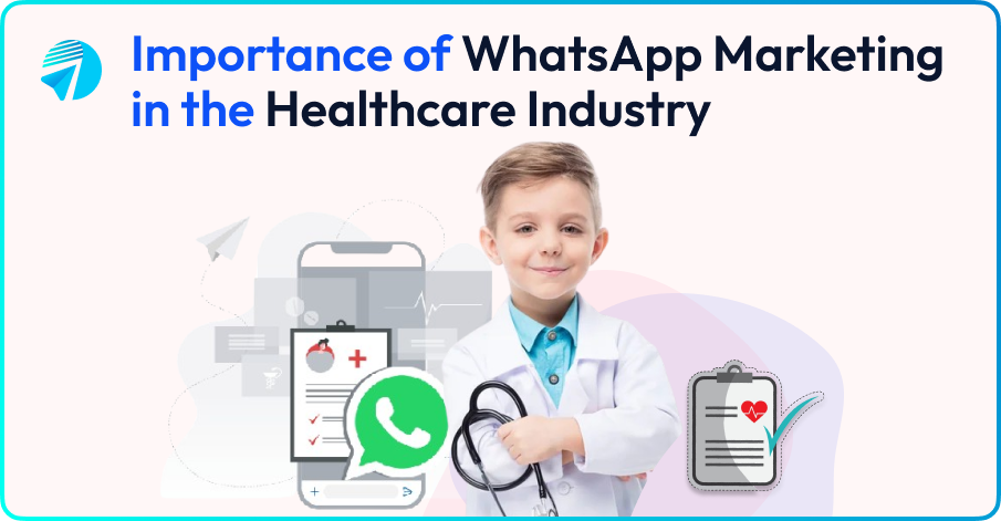 Importance of WhatsApp Marketing in the Healthcare Industry